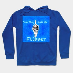 And they call me flipper Hoodie